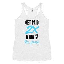 Load image into Gallery viewer, Get Paid 2x A Day Women&#39;s Racerback Tank